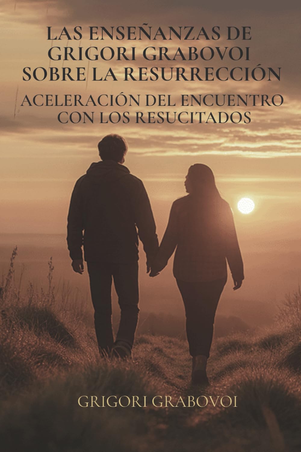 Las enseñanzas de Grigori Grabovoi sobre la resurrección. Aceleración del encuentro con los resucitados