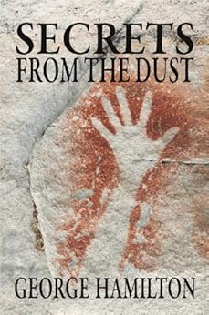 SECRETS FROM THE DUST by [George Hamilton]
