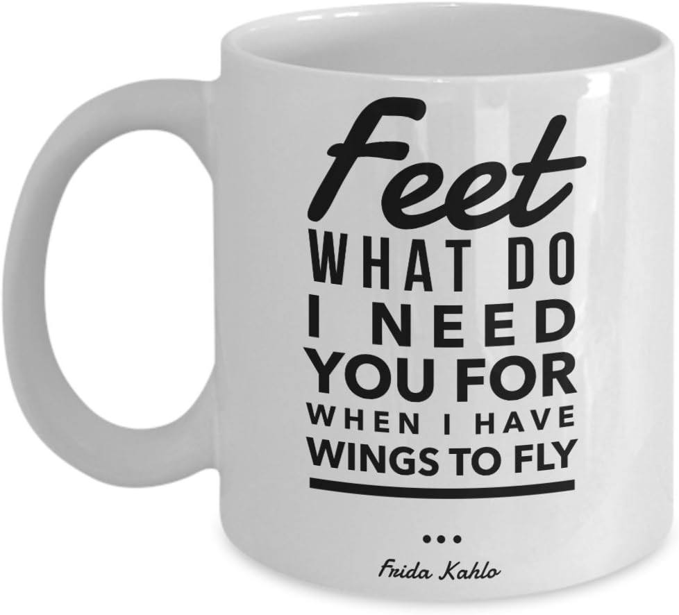 Frida Kahlo mug - Feet, what do I need you for when I have wings to fly - 11 oz coffee mug