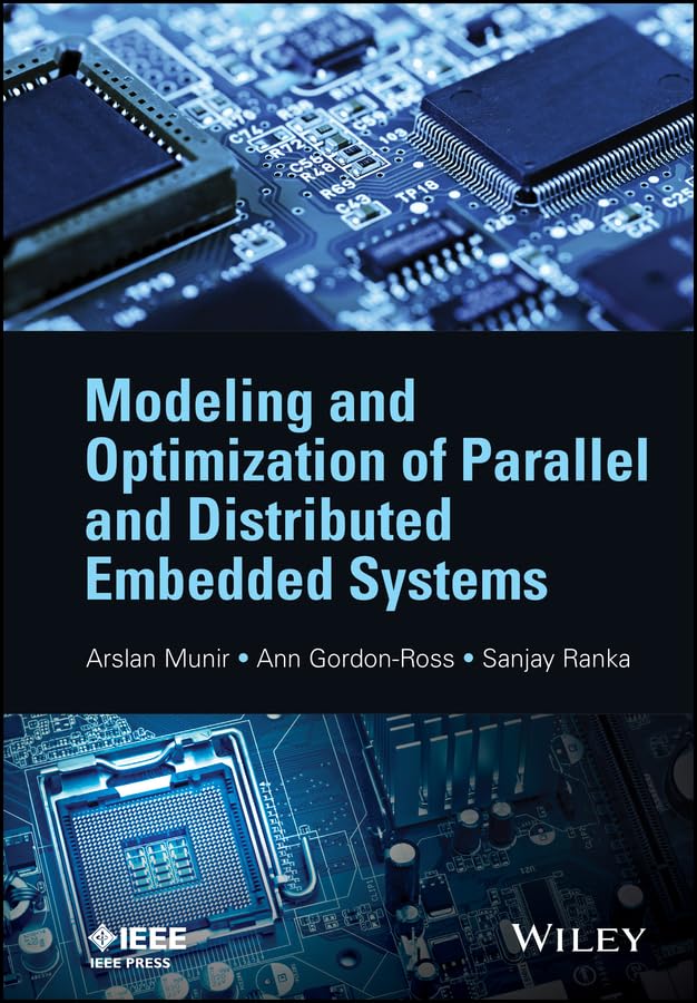 Modeling and Optimization of Parallel and Distributed Embedded Systems (IEEE Press)