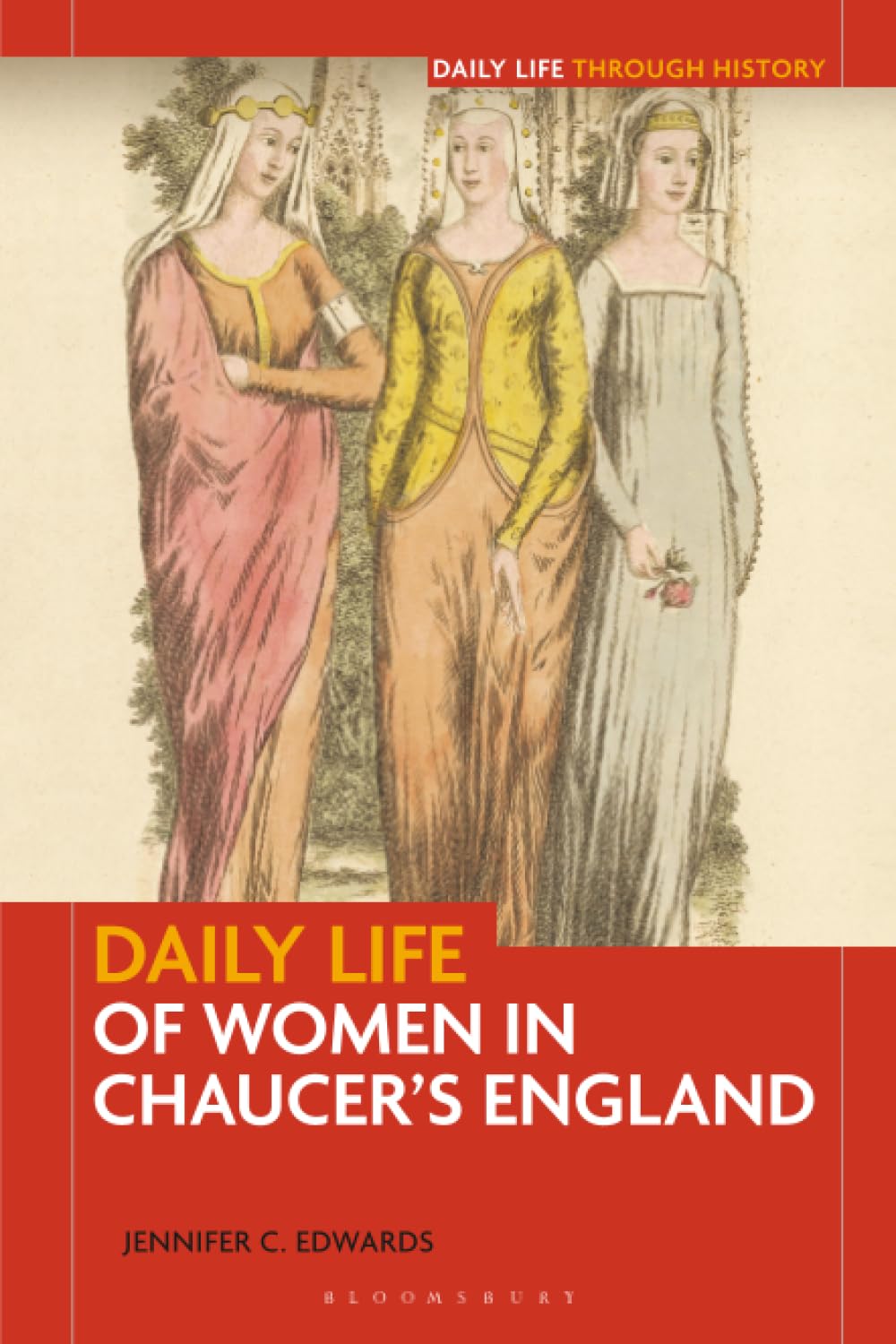 Daily Life of Women in Chaucer's England (The Greenwood Press Daily Life Through History Series)