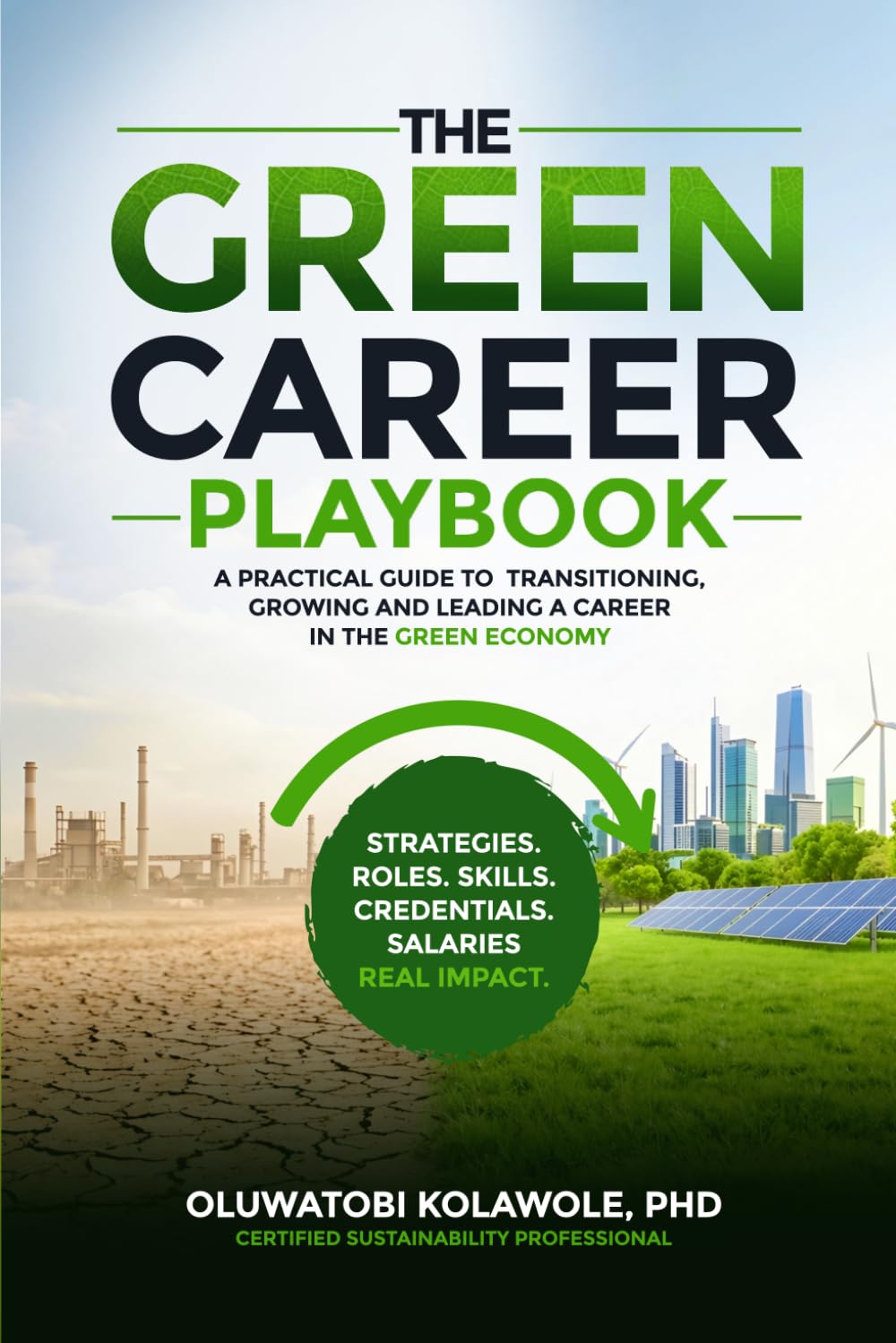 THE GREEN CAREER PLAYBOOK: A Practical Guide to Transitioning, Growing and Leading a Career in the Green Economy