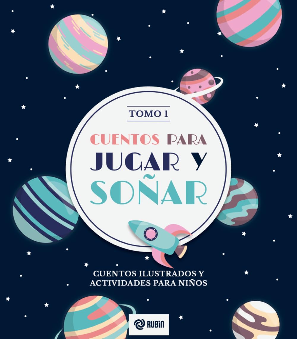 Cuentos para jugar y soñar Tomo1: Cuentos ilustrados y actividades para niños