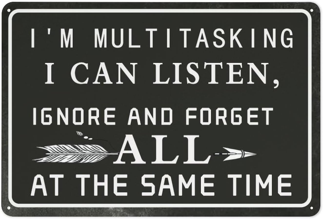 Kwqdozf Tin Sign-8 8X12 Inch I'm Multitasking I Can Listen Ignore And Forget All At The Same T