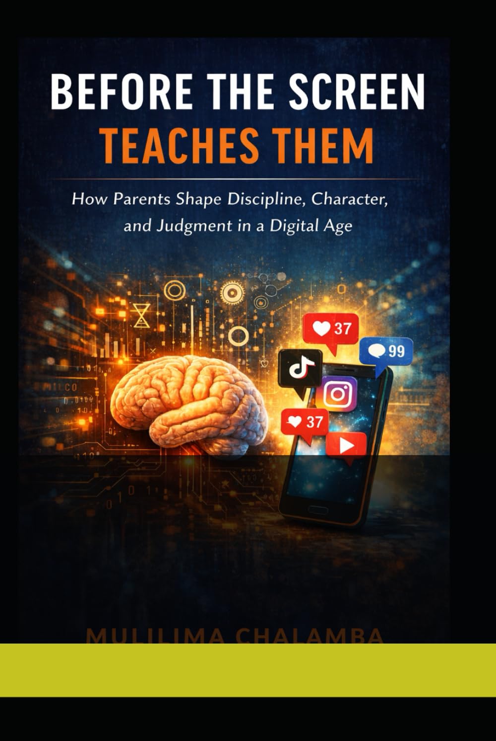 Before the Screen Teaches Them: How Parents Shape Discipline, Character, and Judgment in a Digital Age