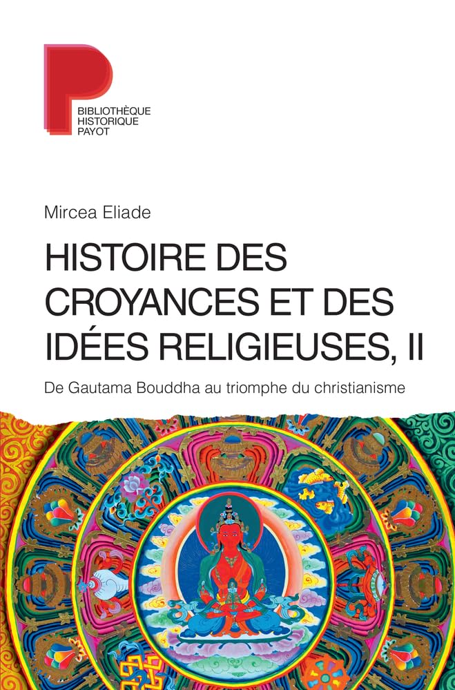 Histoire des croyances et des idées religieuses / 2: De Gautama Bouddha au triomphe du christianisme