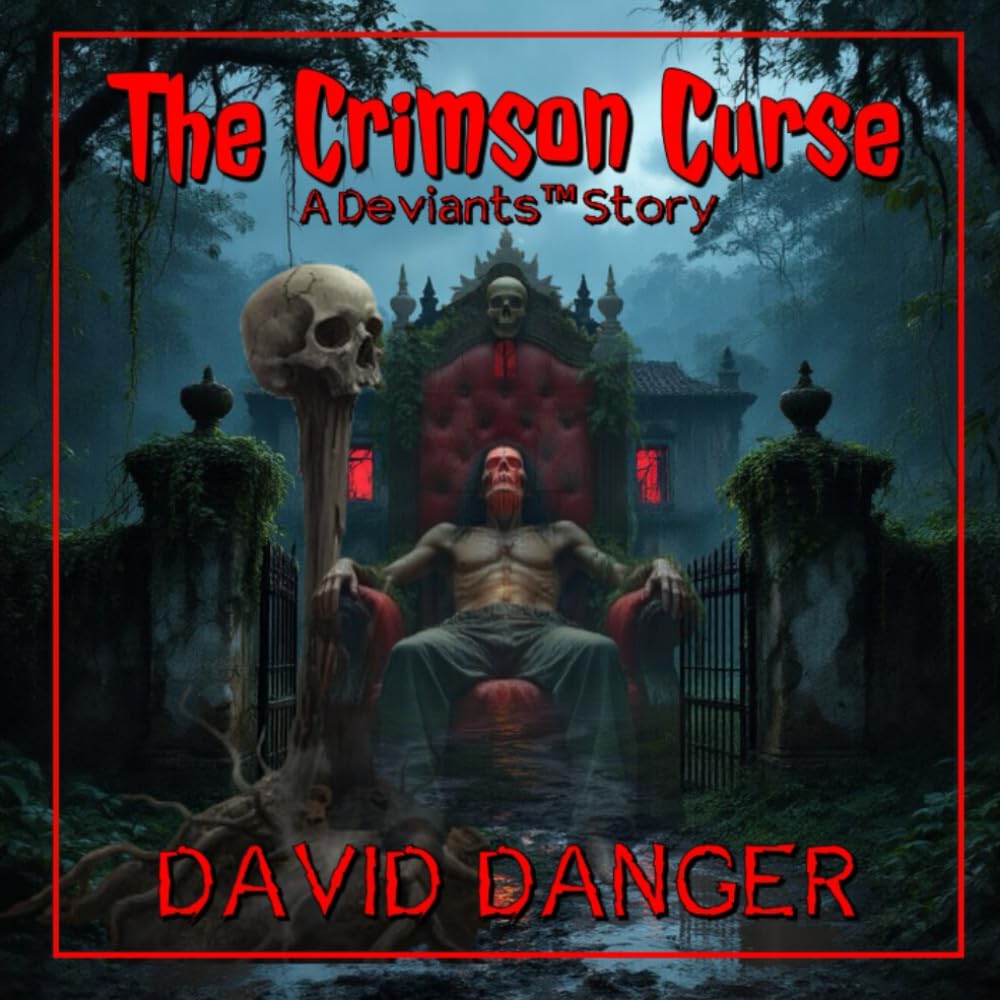 The Crimson Curse: A Deviants™ Story (The Deviants™ Collection)