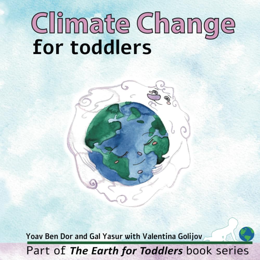 Climate Change for toddlers (The Earth for Toddlers)
