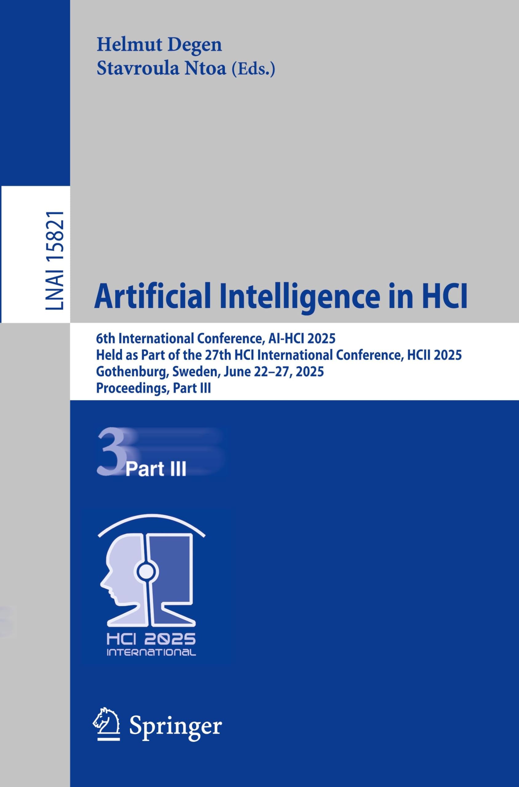 Artificial Intelligence in HCI: 6th International Conference, AI-HCI 2025, Held as Part of the 27th HCI International Conference, HCII 2025, ... (Lecture Notes in Computer Science, 15821)