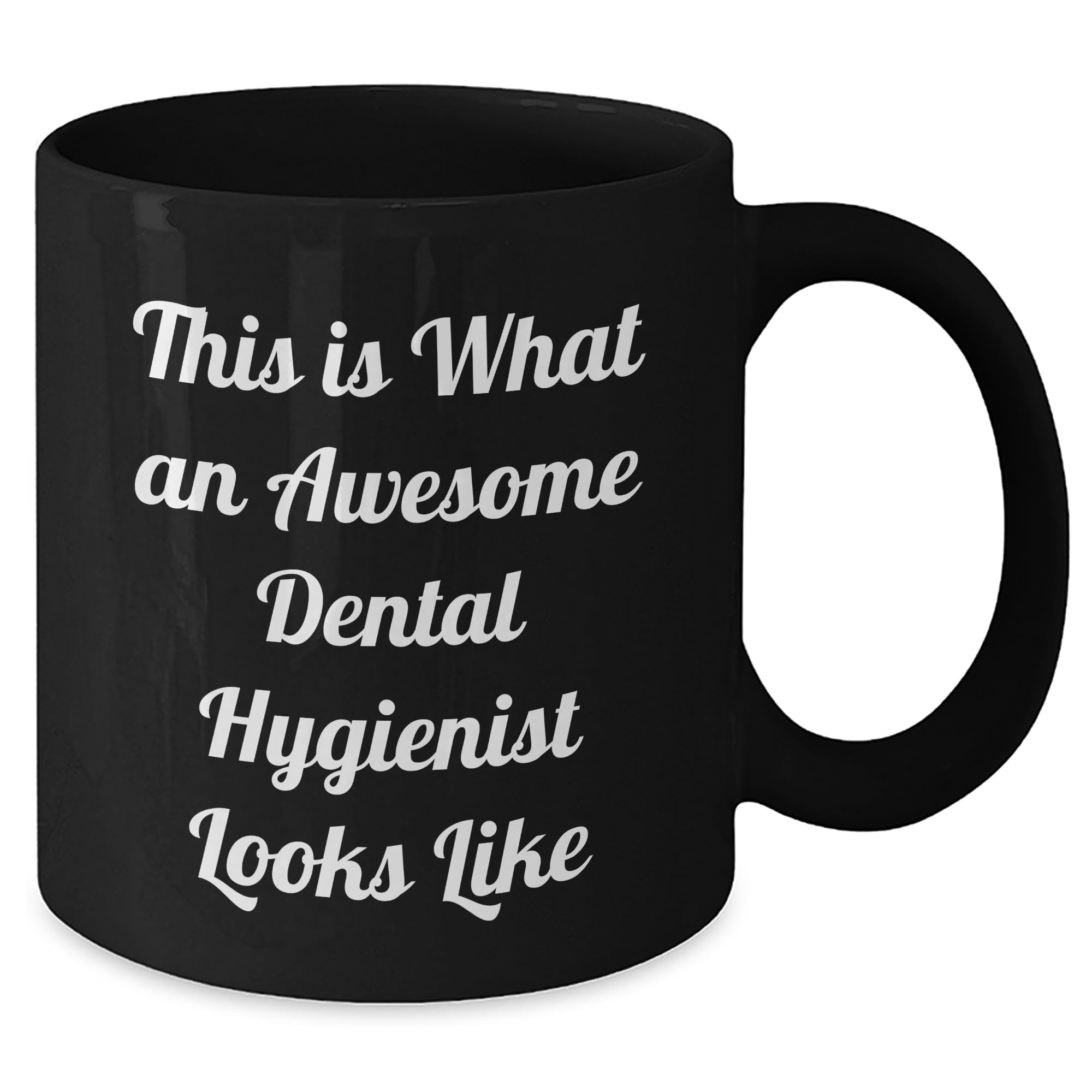 Dental Hygienist Black Coffee Mug, This Is What An Awesome Dental Hygienist Looks Like Funny Quote, Gifts from Friends to Dental Hygienist Birthday Unique Gifts