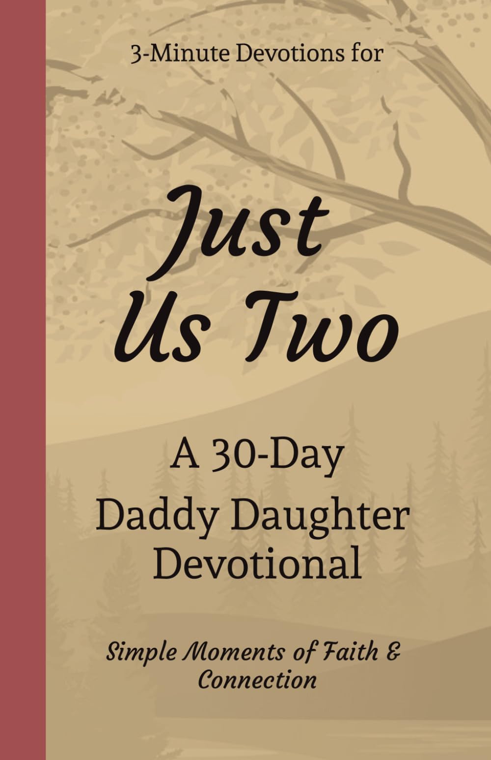 Just Us Two: A 30-Day Daddy Daughter Devotional | Building Faith and Connection One Day at a Time | 3 Minute Daily Devotionals