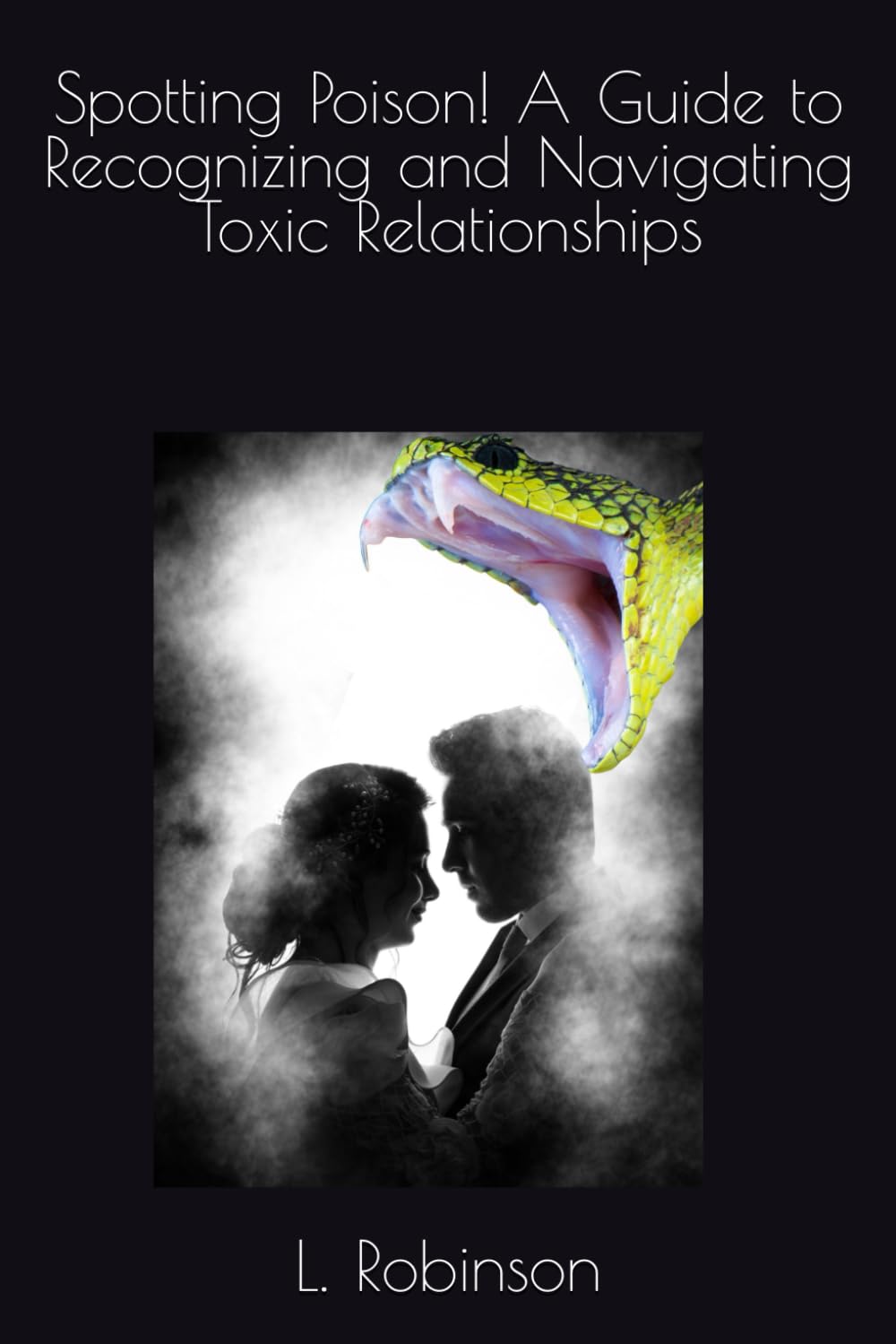 Spotting Poison! A Guide to Recognizing and Navigating Toxic Relationships