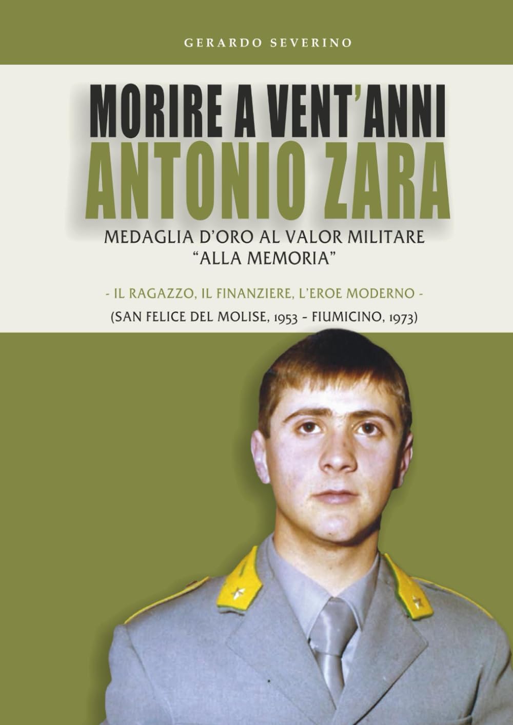 Morire a vent'anni Antonio Zara: Medaglia d'oro al valor militare alla memoria Paperback – 3 Jan. 2024