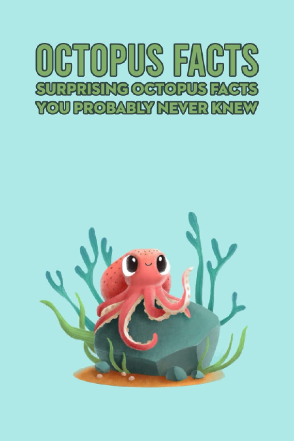 Octopus Facts: Surprising Octopus Facts You Probably Never Knew