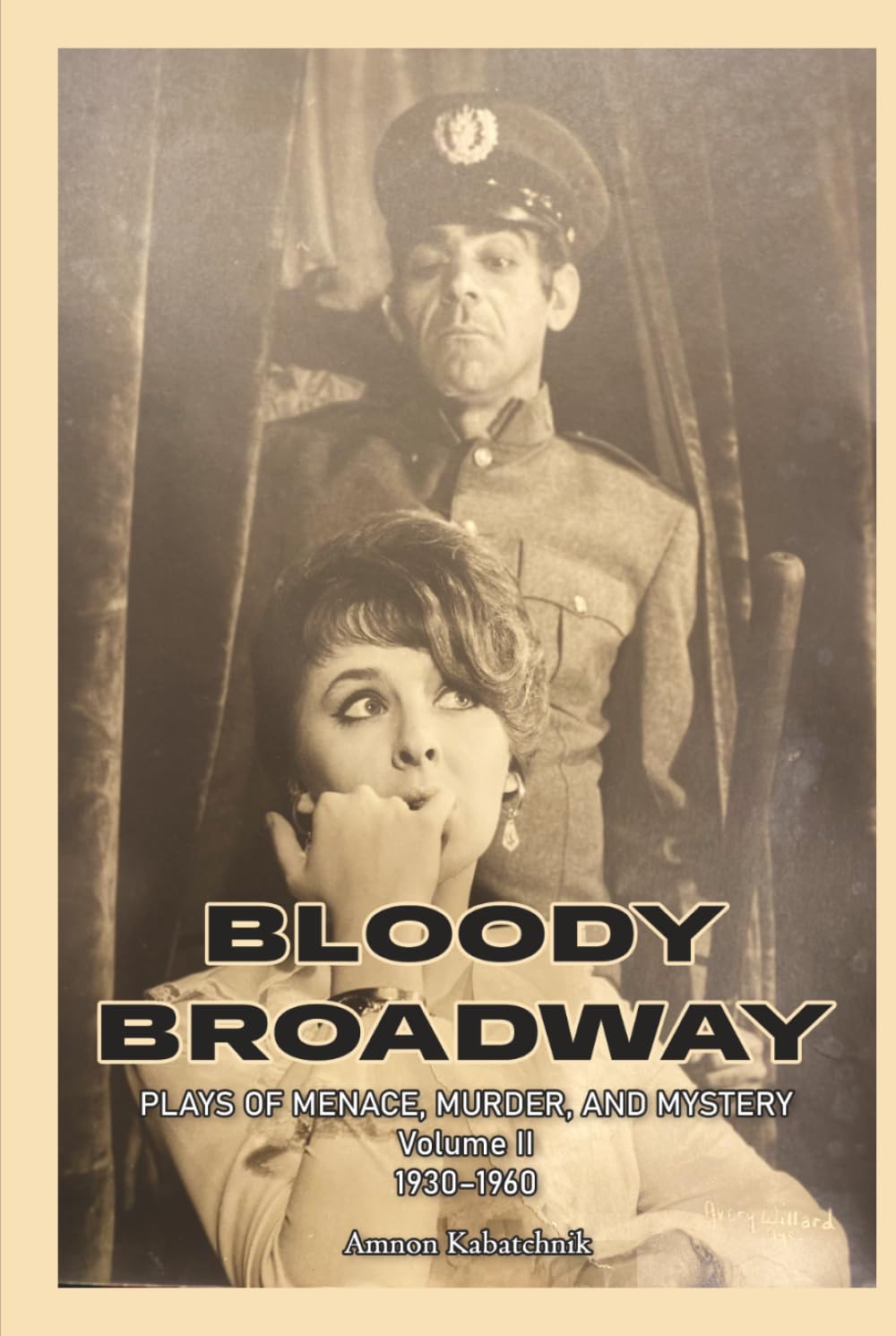 Bloody Broadway – Plays of Menace, Murder and Mystery - Volume II 1930-1960