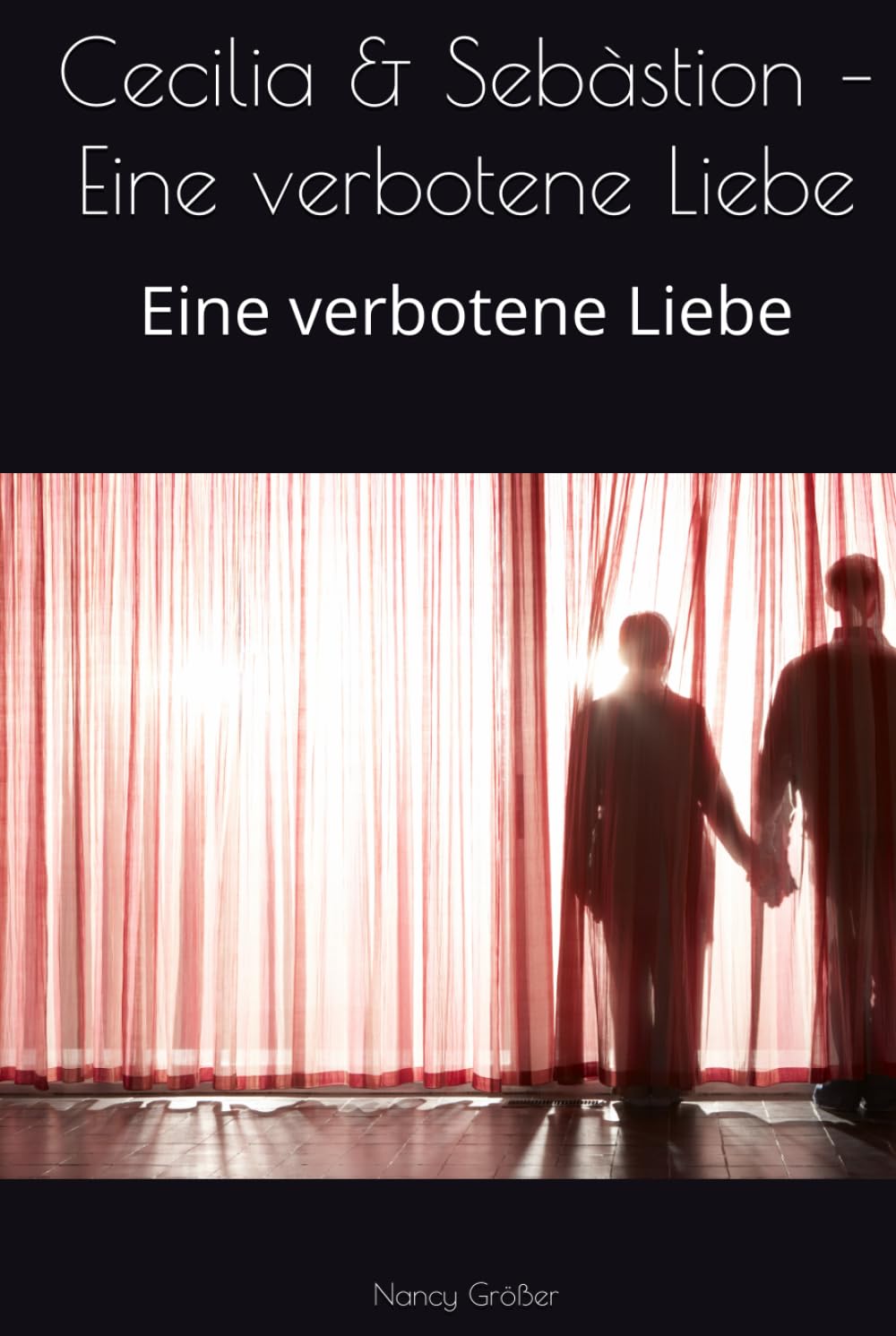 Cecilia & Sebàstion – Eine verbotene Liebe: Eine verbotene Liebe