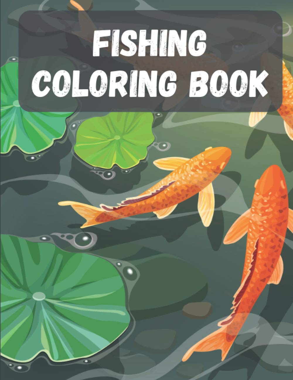 Fishing Coloring Book: The Perfect Fish Coloring Book for Adults