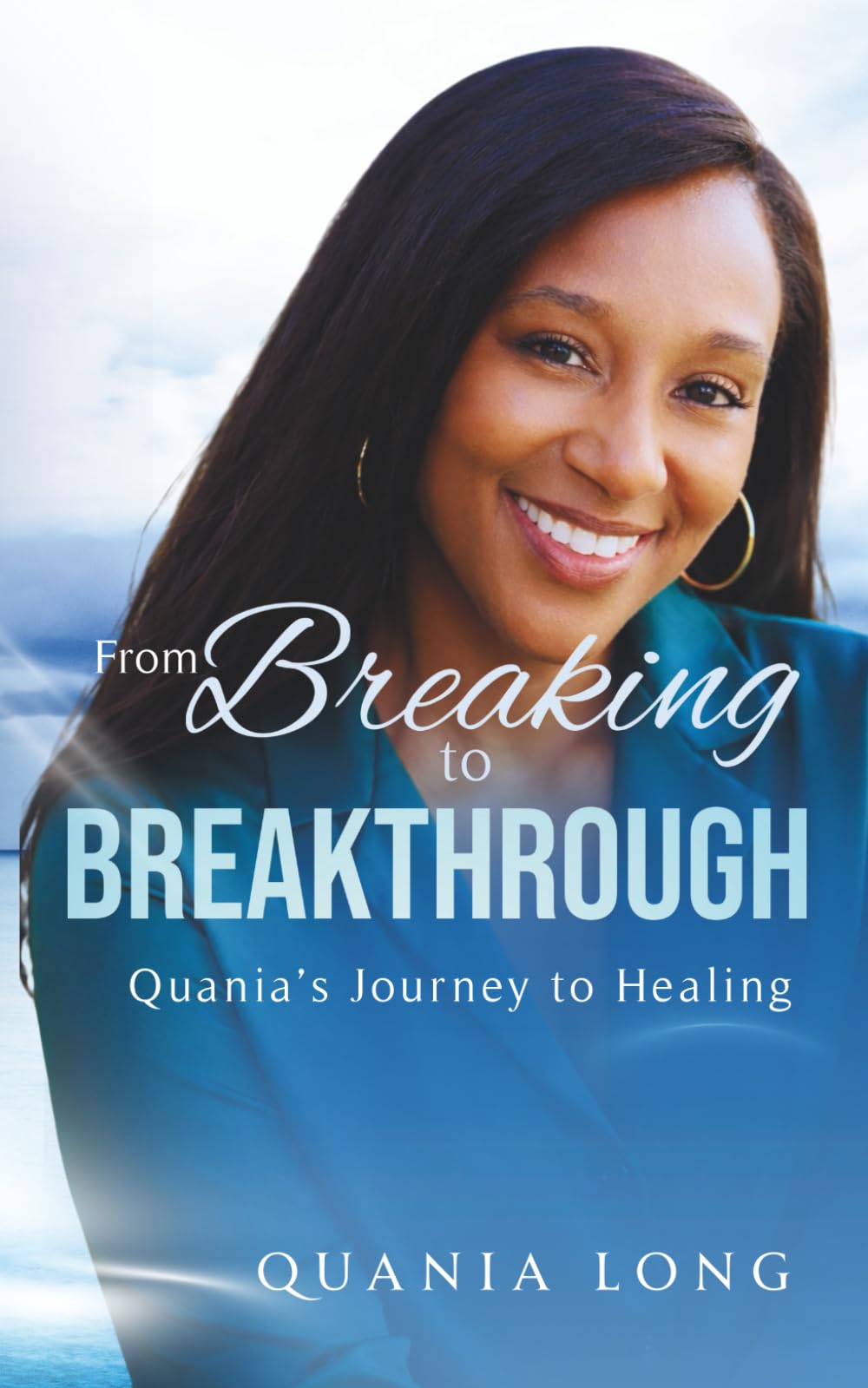 From Breaking to BREAKTHROUGH: Quania’s Journey to Healing