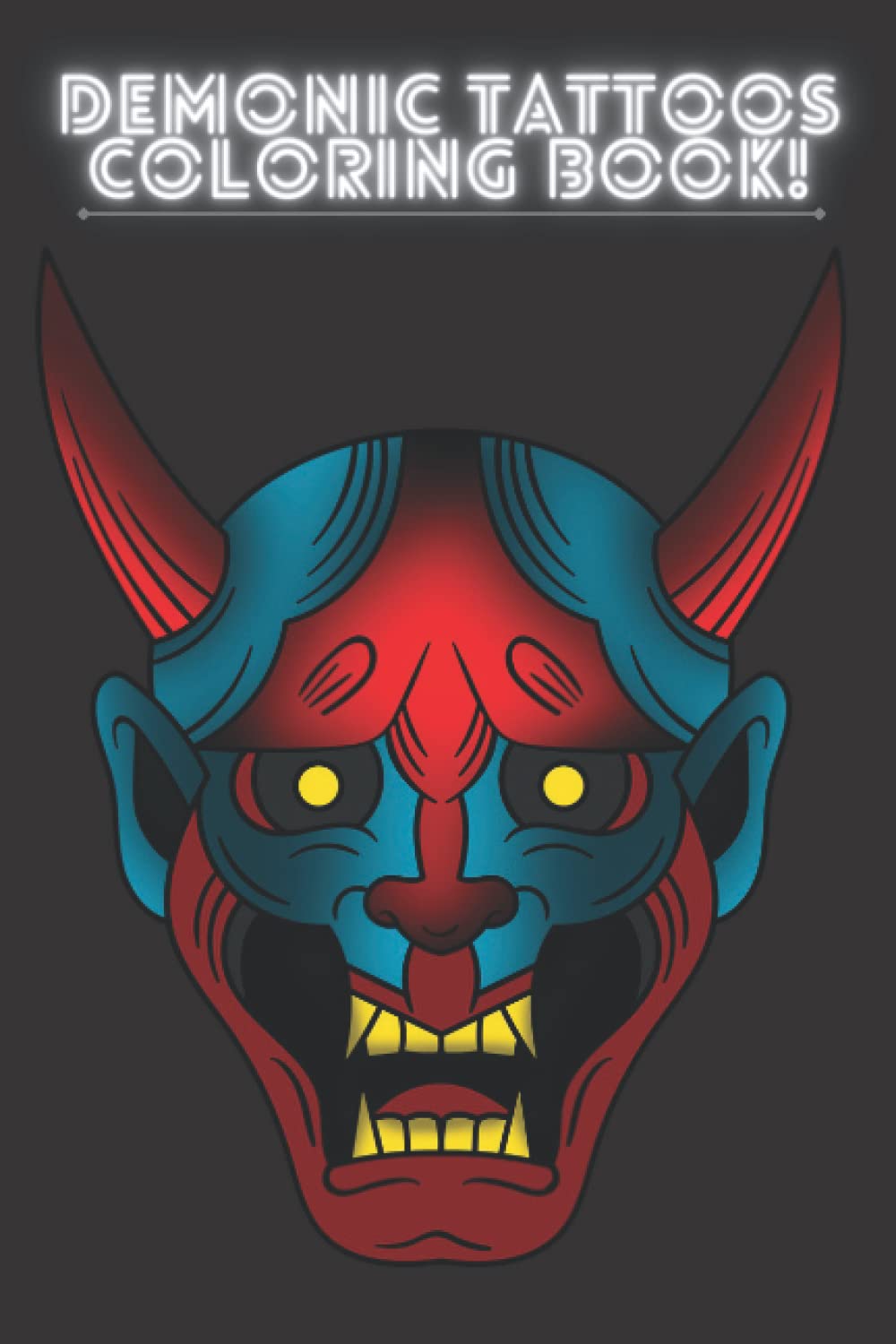 Demonic and scary animals tattos coloring book: 55 of the scariest demonic and animals tattos