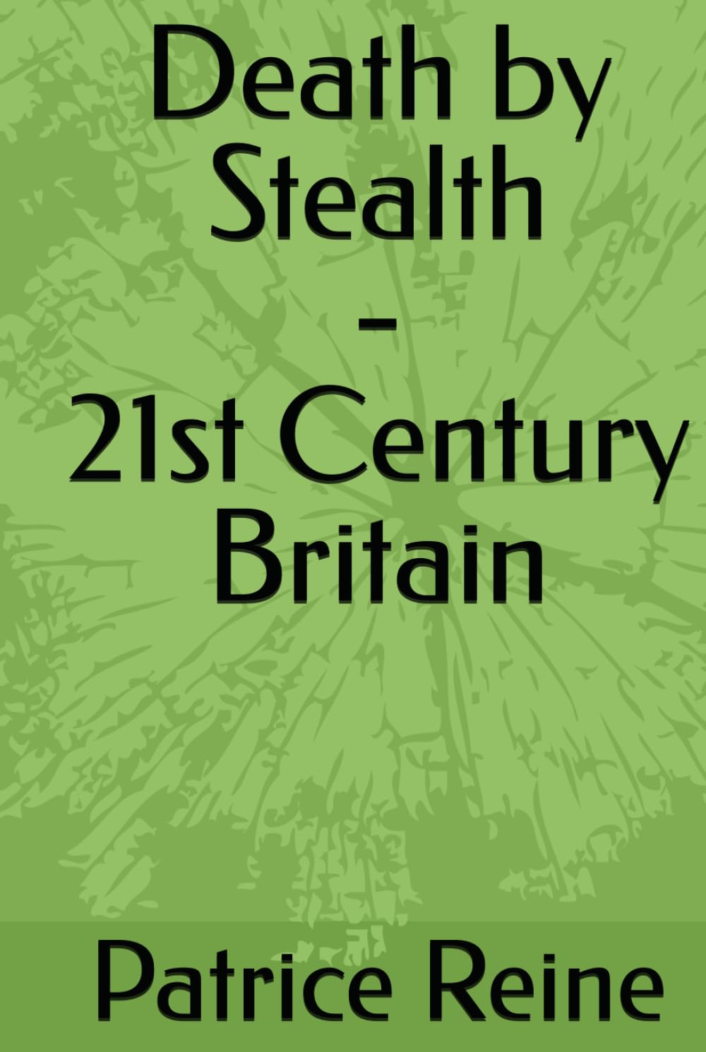 Death by Stealth - 21st Century Britain