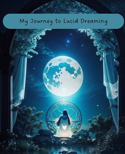 My Journey to Lucid Dreaming The adventure begins!