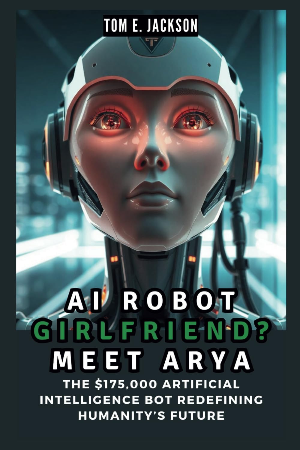 AI ROBOT GIRLFRIEND? MEET ARYA: The $175,000 Artificial Intelligence Bot Redefining Humanity’s Future (BOT,AI,TECH,UPDATES)