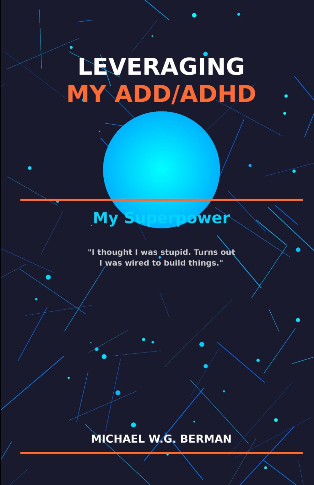Leveraging My ADD/ADHD: My Superpower