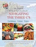  The Original Pirate Jonny\'s Navigating the Three C\'s - A Cook Book: Cajun - Caribbean - Cuban (English Edition)