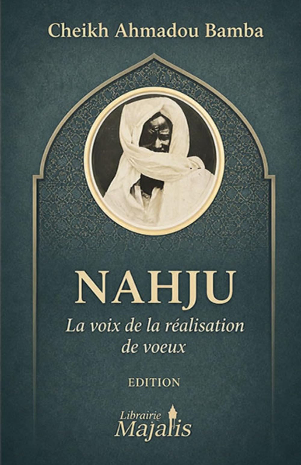 NAHJU QADÂ-IL HÂJ: La Voie de la Réalisation des Vœux