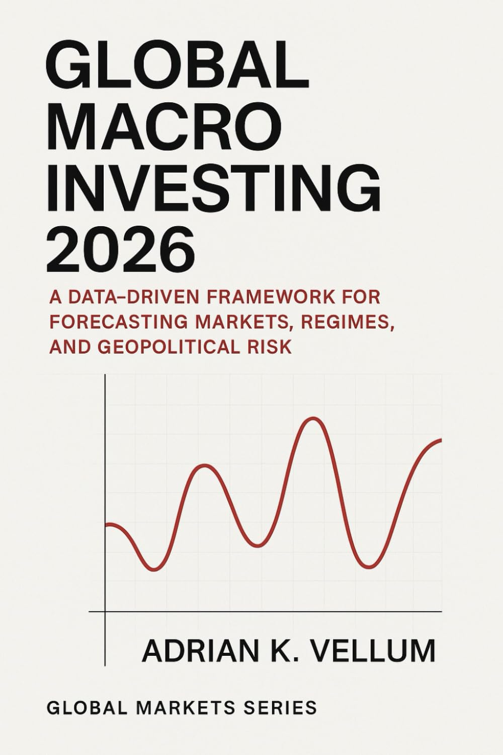 Global Macro Investing 2026: A Comprehensive Guide: A Data-Driven