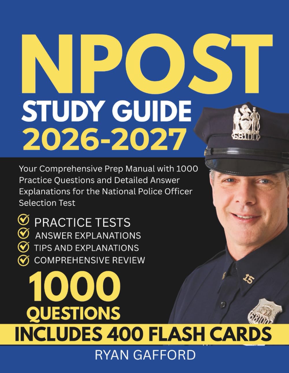 NPOST STUDY GUIDE 2026-2027: Your Comprehensive Prep Manual with 1000 Practice Questions and Detailed Answer Explanations for the National Police
