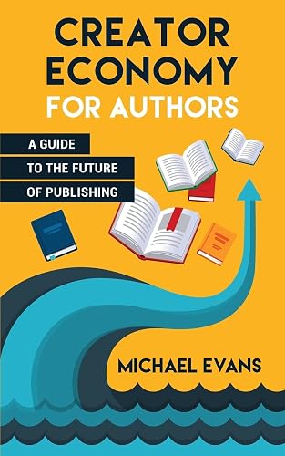 Creator Economy for Authors: A Guide to the Future of Publishing