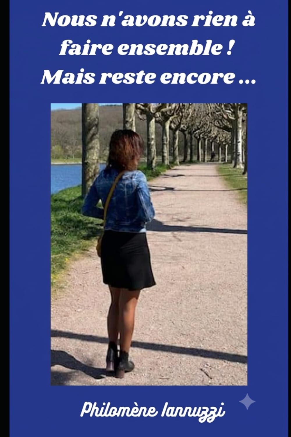 Nous n'avons rien à faire ensemble ! mais reste encore...