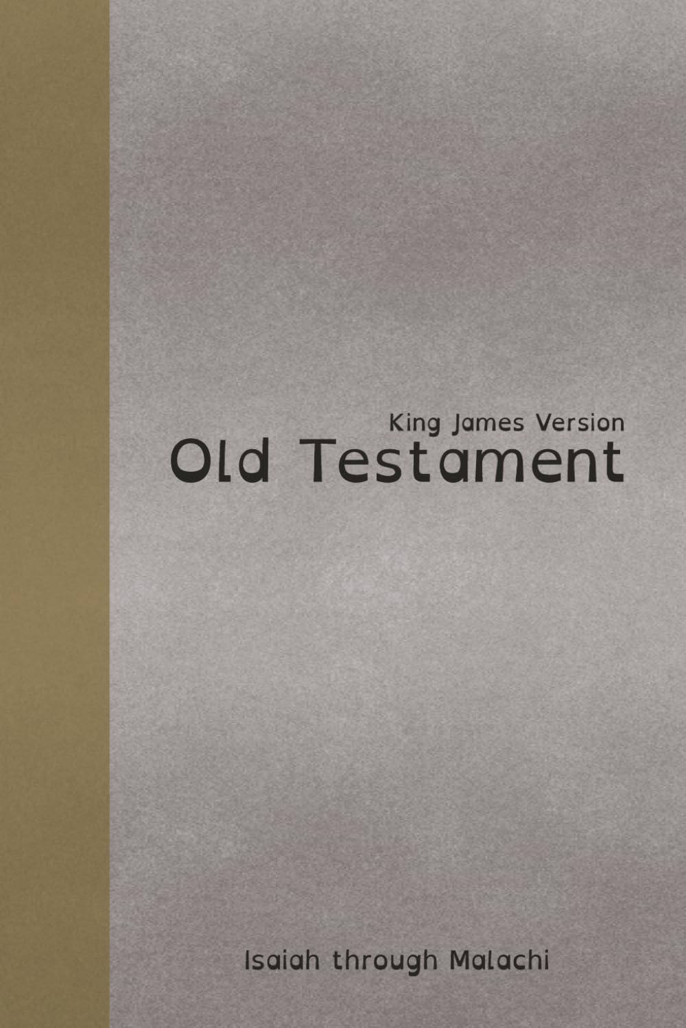 Old Testament Part Four: Isaiah Through Malachi Dyslexia Friendly King James Version