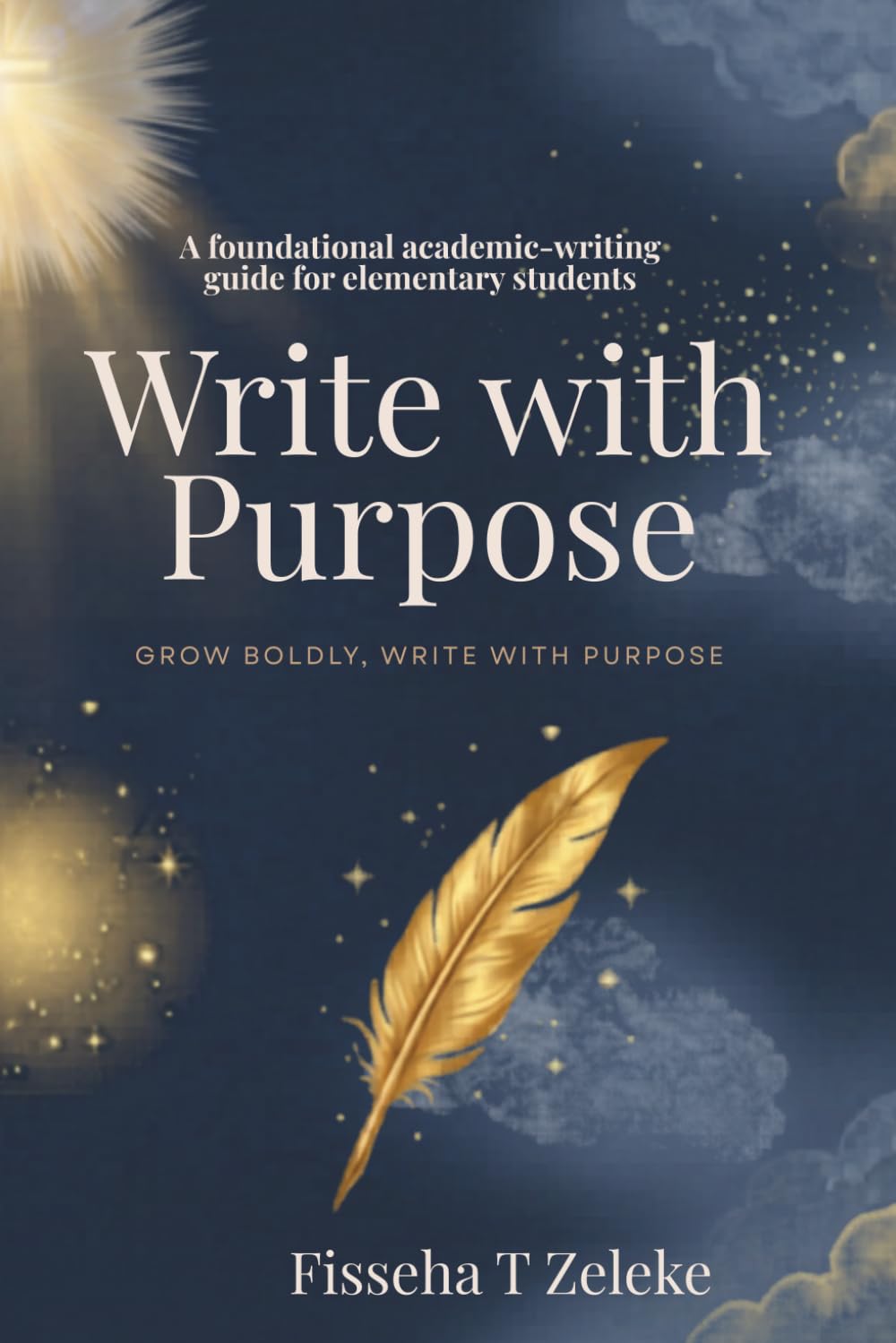Write with purpose: A foundational academic-writing guide for elementary students