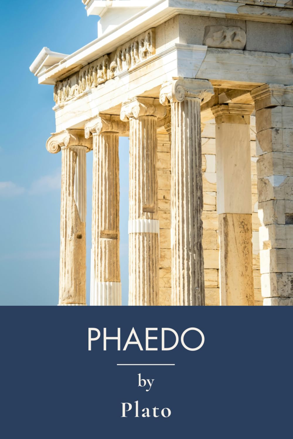 Phaedo: Ancient Wisdom on Death and the Soul (Annotated)