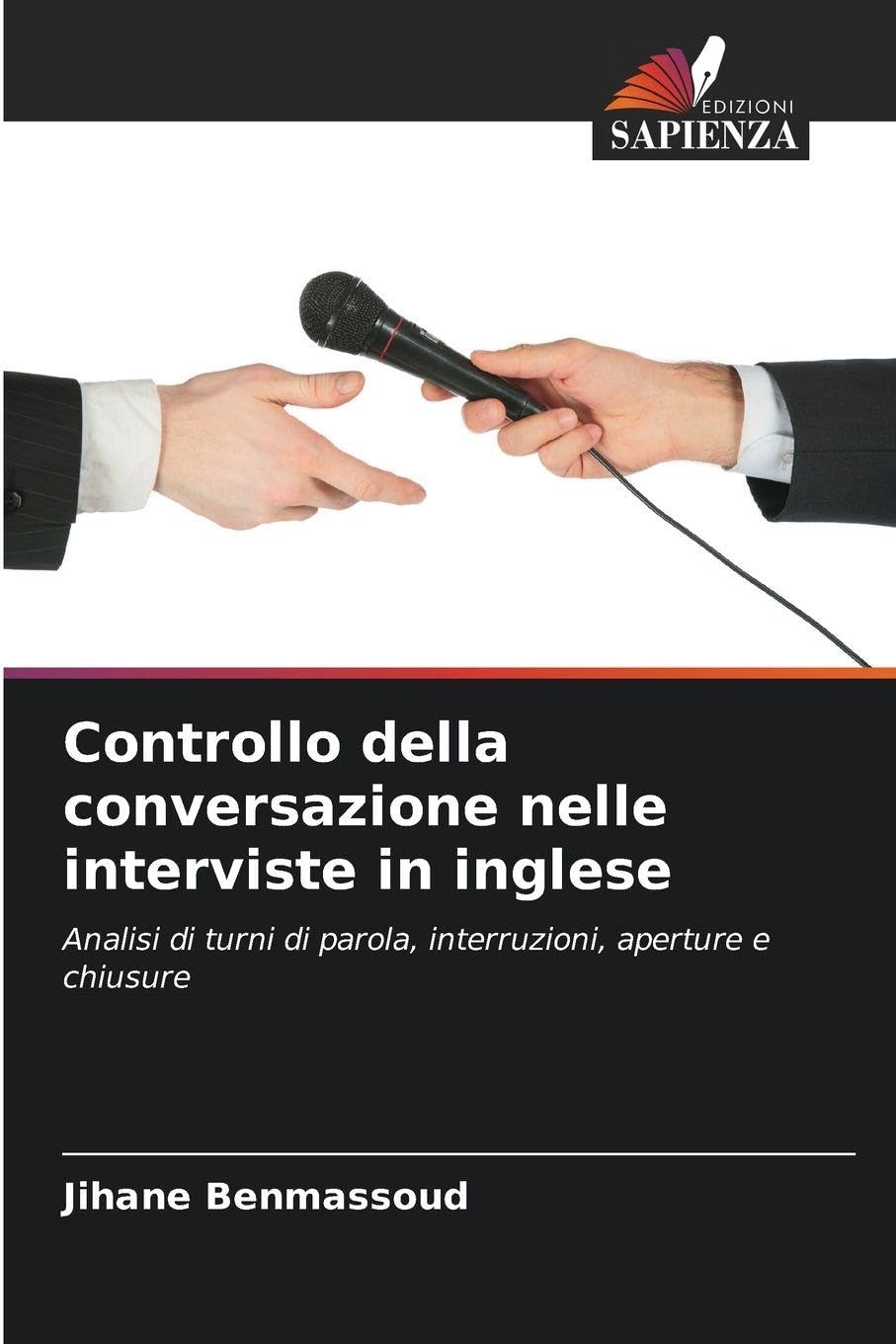 Controllo della conversazione nelle interviste in inglese: Analisi di turni di parola, interruzioni, aperture e chiusure