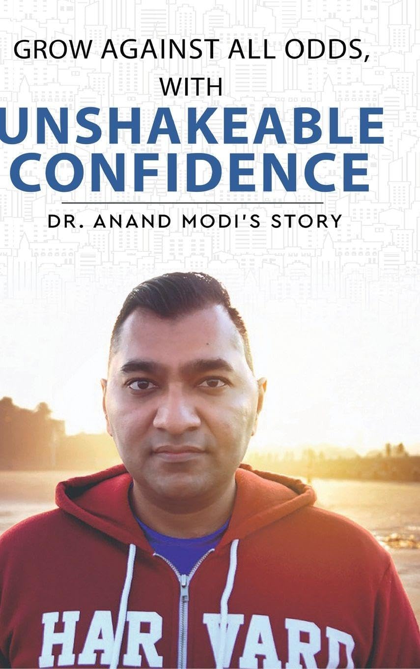 Grow Against All Odds, With Unshakeable Confidence - Dr. Anand Modi's Story