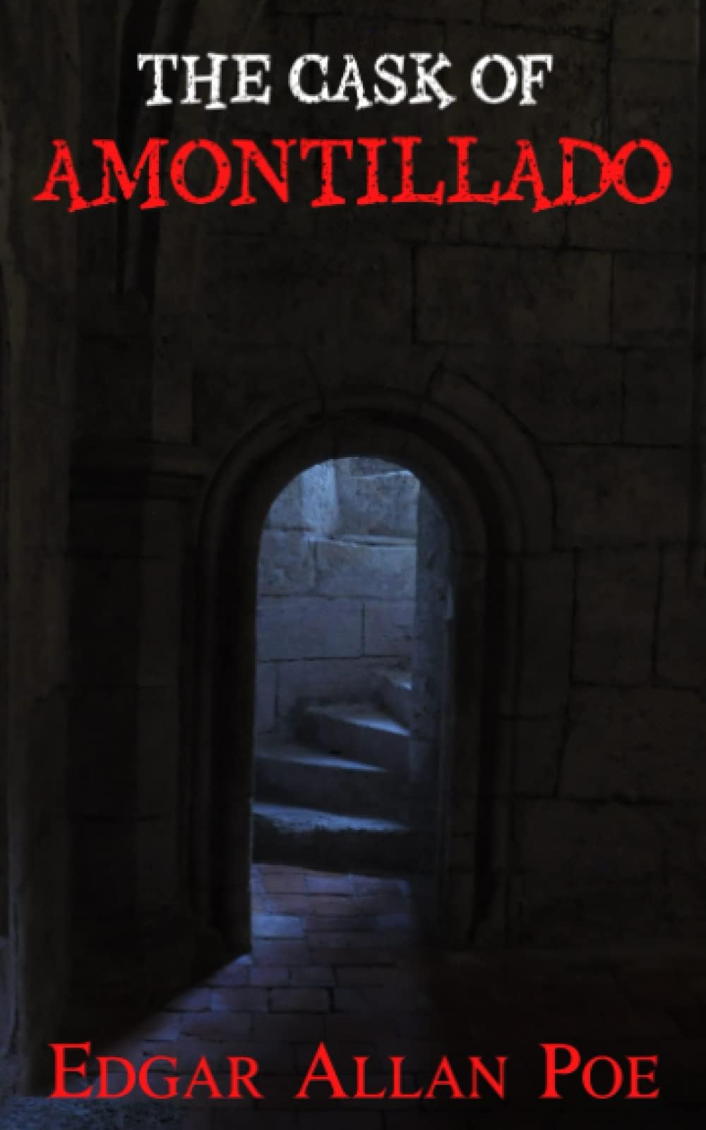 The Cask of Amontillado: Scary Novella, A Classic Horror Story (Annotated)