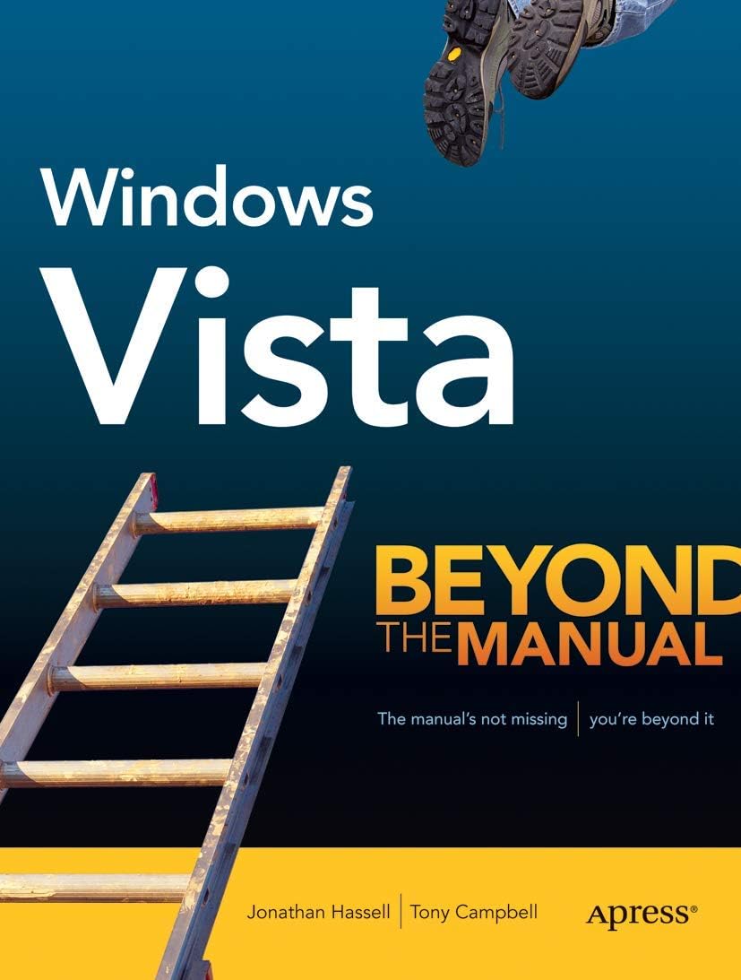 Windows Vista: Beyond the Manual (Books for Professionals by Professionals)