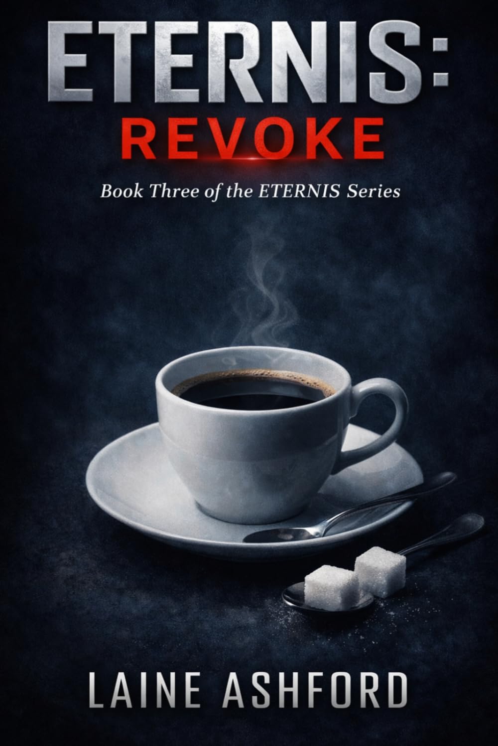 ETERNIS: REVOKE: Book Three of the ETERNIS Series