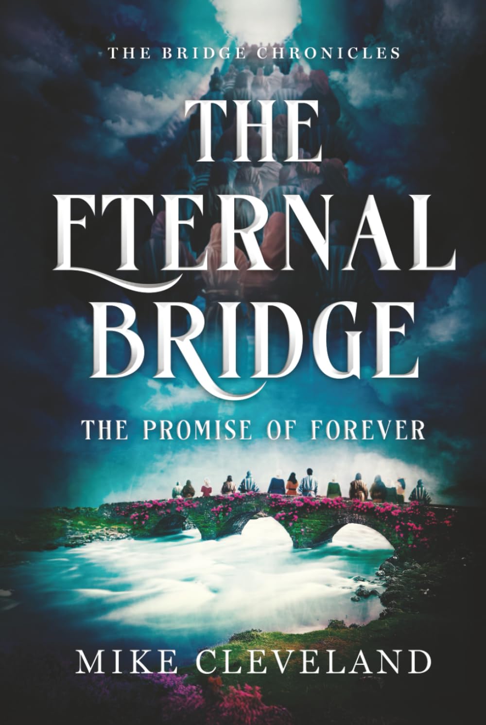 The Eternal Bridge: The Promise of Forever (The Bridge Chronicles)