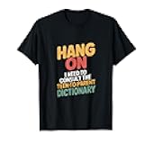 Hang On I Need The Teen-to-Parent Dictionary T-Shirt