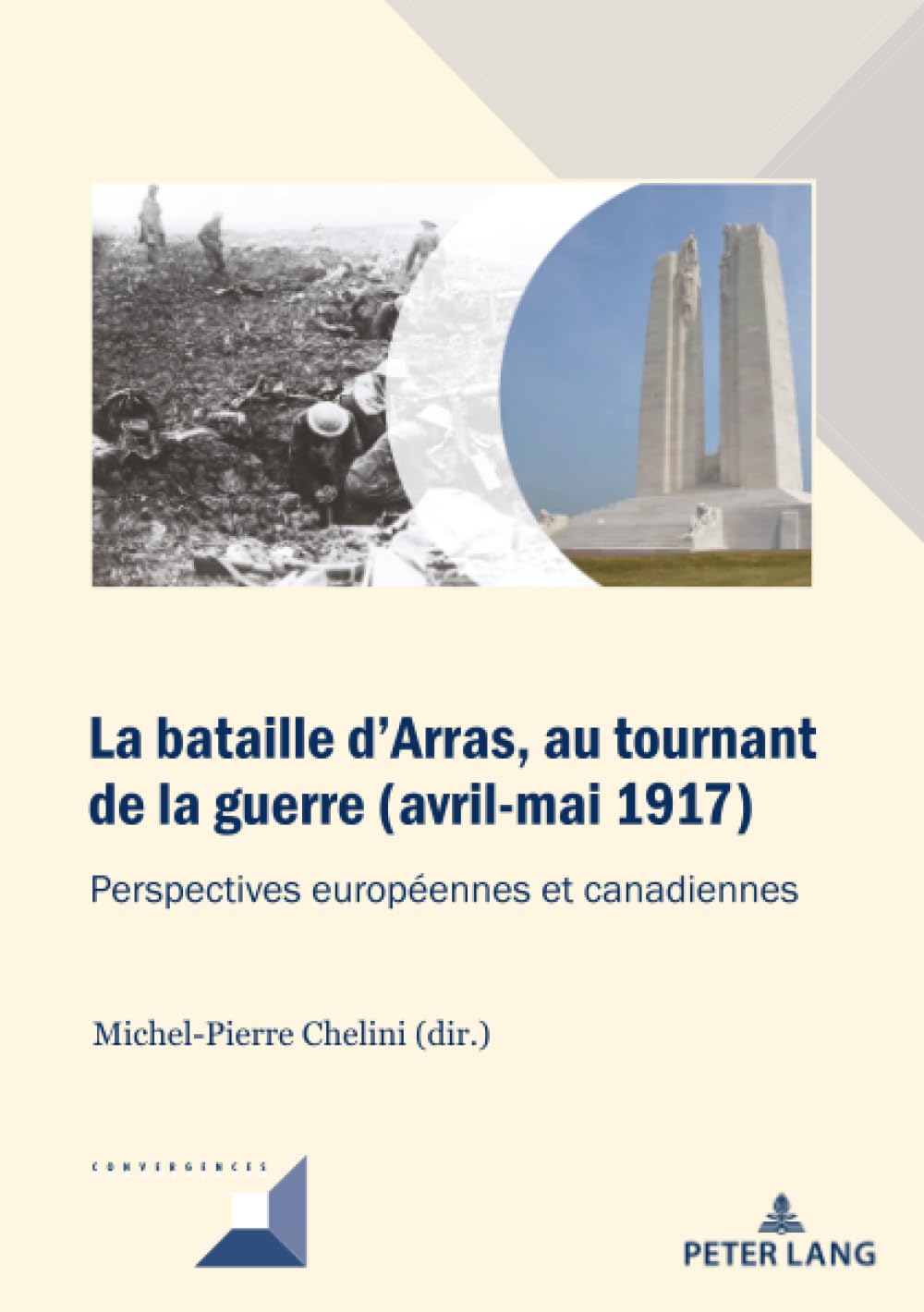 La bataille d’Arras, au tournant de la guerre (avril-mai 1917): Perspectives européennes et canadiennes: 115