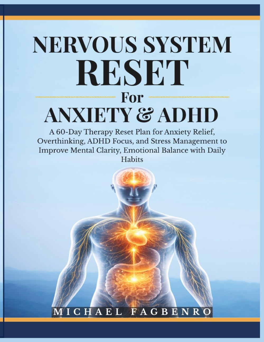 Nervous System Reset for Anxiety & ADHD: A 60-Day Therapy Reset Plan for Anxiety Relief, Overthinking, ADHD Focus, and Stress Management to Improve ... Daily Habits (Nervous System Reset Series)