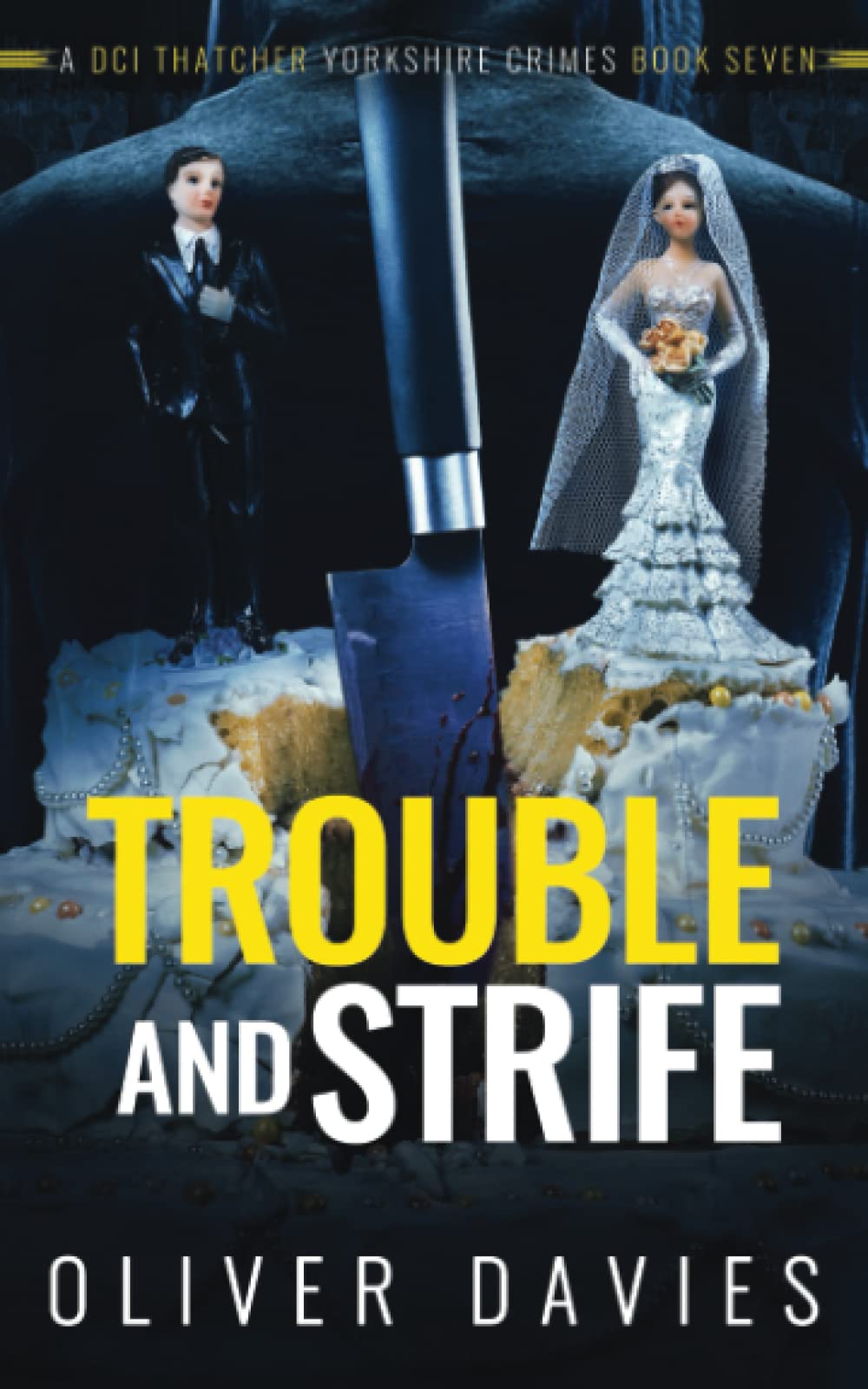 Trouble and Strife (A DCI Thatcher Yorkshire Crimes)