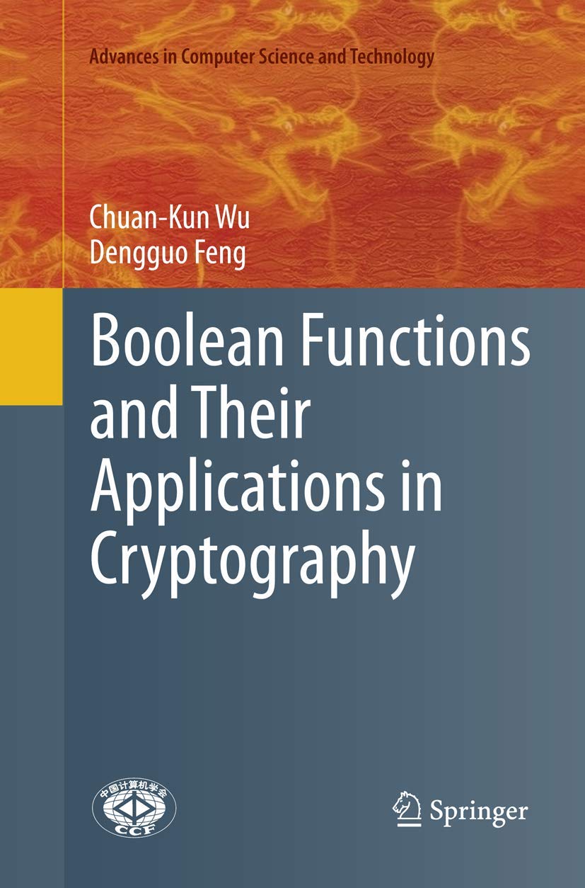 Boolean Functions and Their Applications in Cryptography (Advances in Computer Science and Technology)