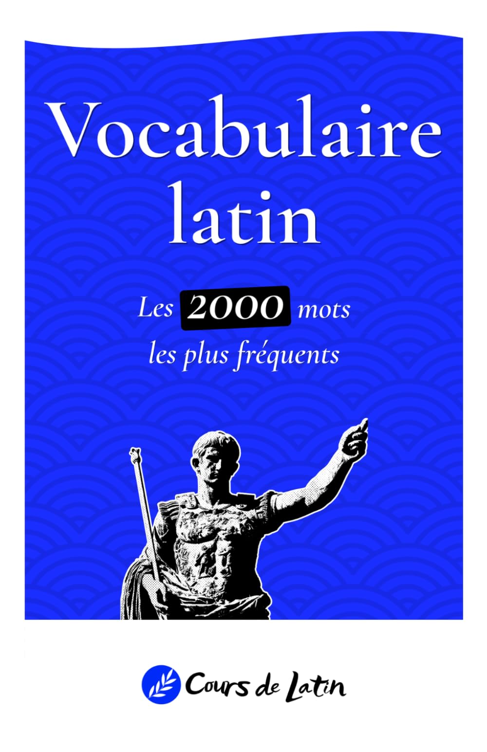 Vocabulaire latin: Les 2000 mots les plus fréquents