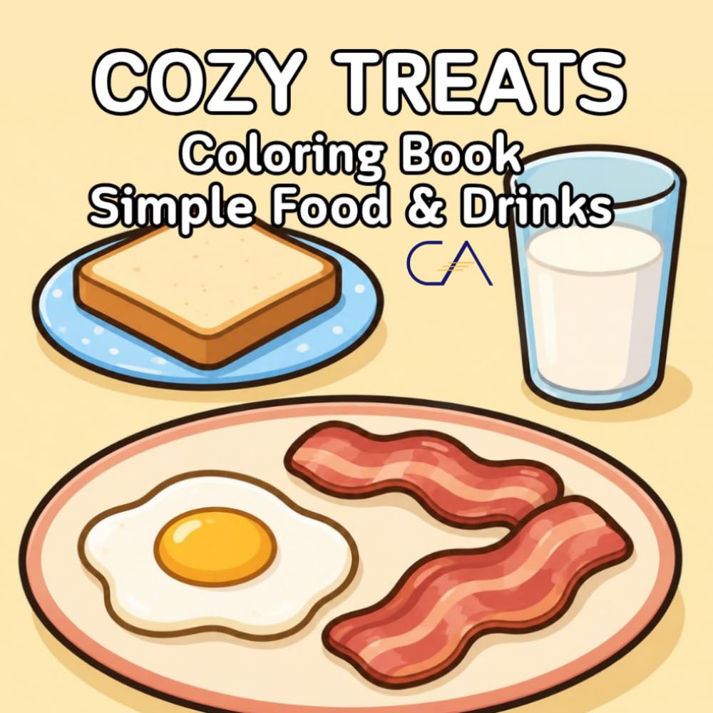 Cozy Treats Coloring Book: Cute and Simple Food & Drink Illustrations for Relaxation and Stress Relief (Coloring Life Collection)