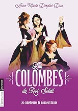 Download Les Colombes du Roi-Soleil, Tome 1 : Les comédiennes de monsieur Racine PDF